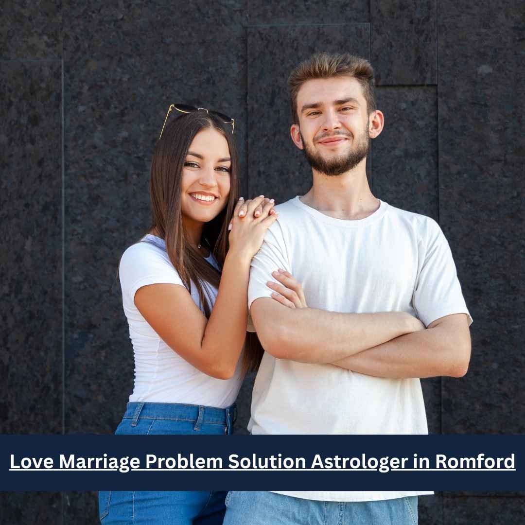 Love Marriage Problem Solution Astrologer in Romford: Find Clarity and Harmony with Psychic Shivaji